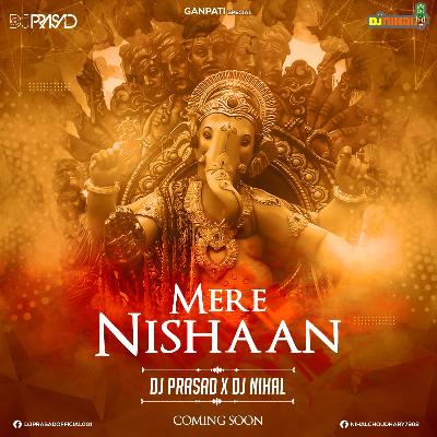 Mere Nishaan (Remix) DJ Prasad & DJ Nihal